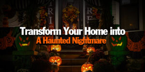 Scary Halloween Decoration Ideas to Turn Your Home into a Haunted Nightmare
