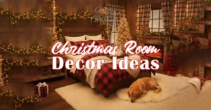 11 Jaw-Dropping Christmas Room Decor Ideas Your Guests Won’t Stop Talking About